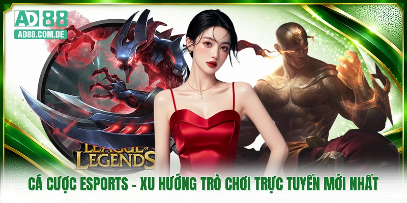 Cá Cược Esports - Xu Hướng Trò Chơi Trực Tuyến Mới Nhất