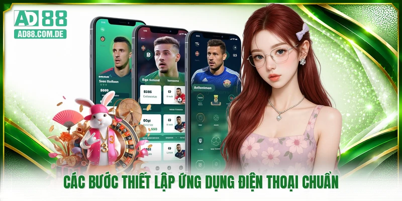 Các bước thiết lập ứng dụng điện thoại chuẩn
