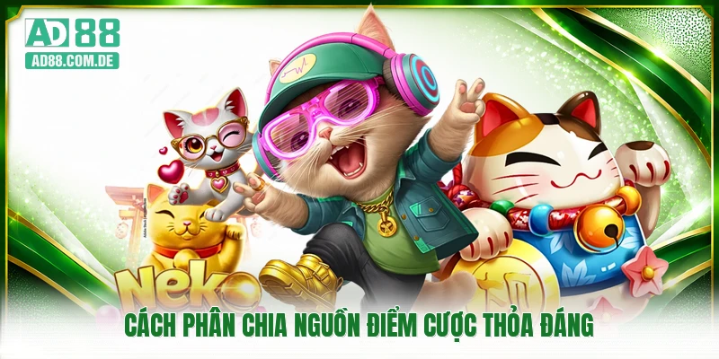 Cách phân chia nguồn điểm cược thỏa đáng