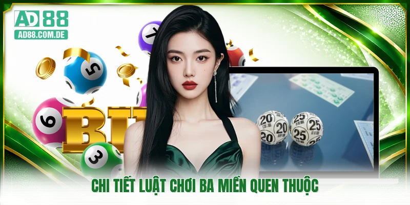 Chi tiết luật chơi ba miền quen thuộc