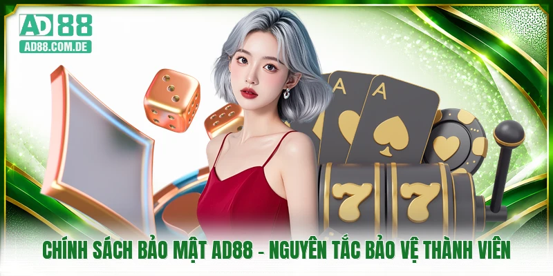 Chính Sách Bảo Mật AD88 - Nguyên Tắc Bảo Vệ Thành Viên