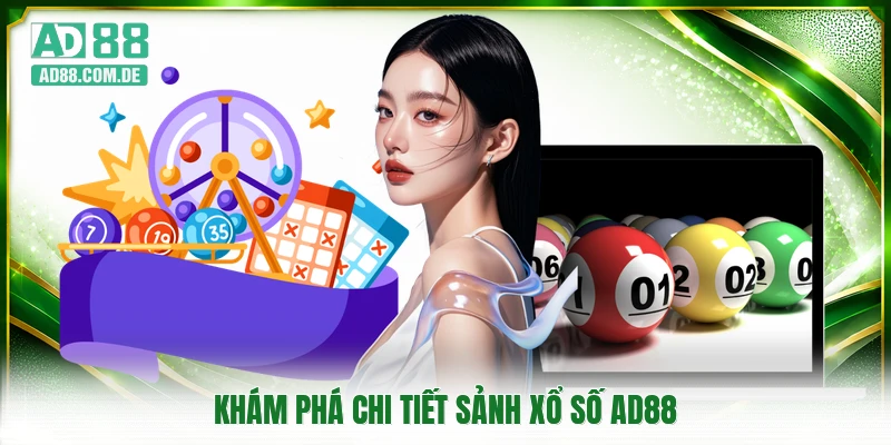 Khám phá chi tiết sảnh xổ số AD88