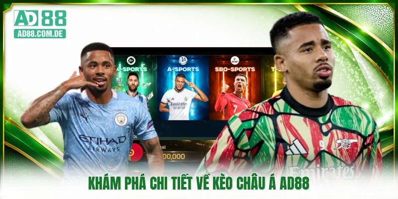 Khám phá chi tiết về kèo châu Á AD88