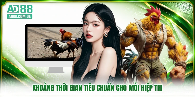 Khoảng thời gian tiêu chuẩn cho mỗi hiệp thi