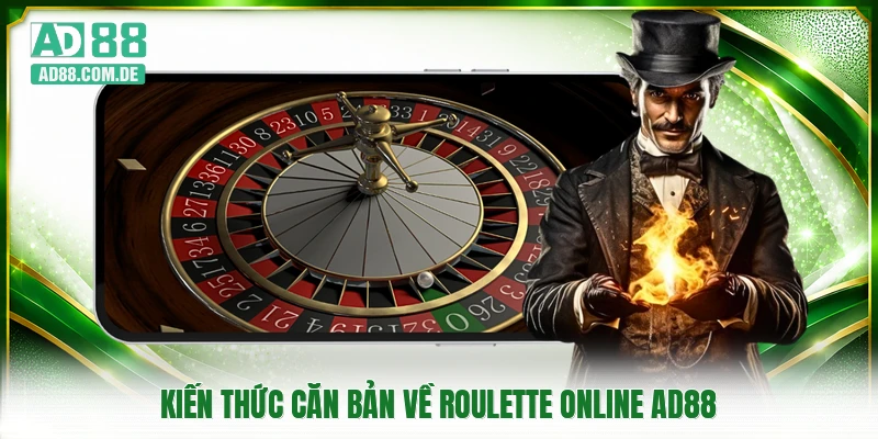 Kiến thức căn bản về roulette online AD88