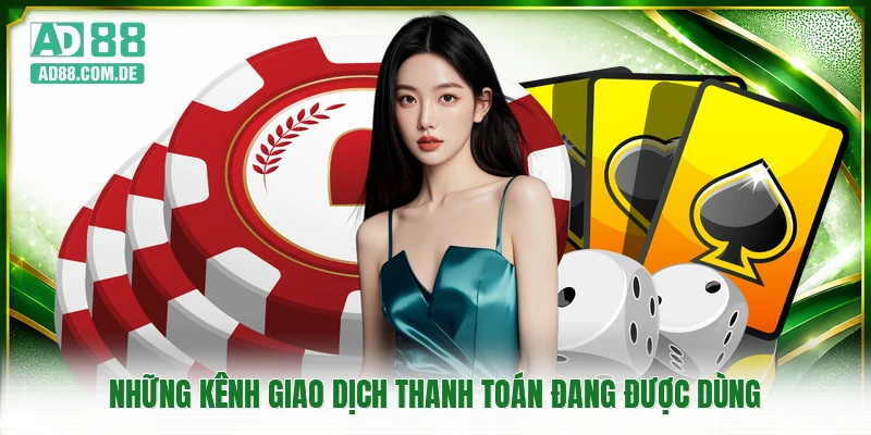 Những kênh giao dịch thanh toán đang được dùng