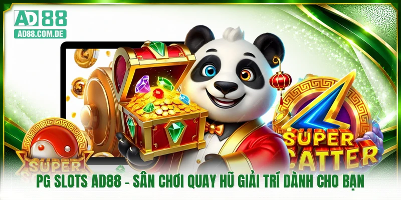 PG Slots AD88 - Sân Chơi Quay Hũ Giải Trí Dành Cho Bạn