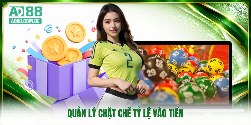 Quản lý chặt chẽ tỷ lệ vào tiền