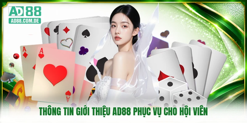 Thông tin giới thiệu AD88 phục vụ cho hội viên