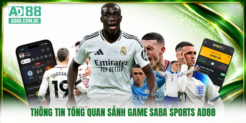 Thông tin tổng quan sảnh game Saba Sports AD88