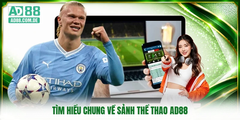 Tìm hiểu chung về sảnh thể thao AD88