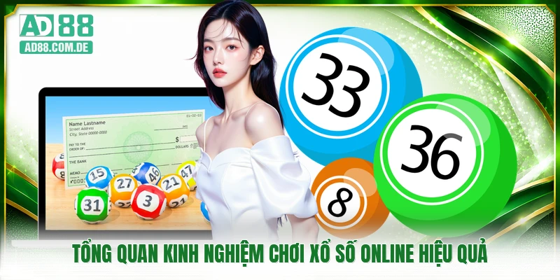 Tổng quan kinh nghiệm chơi xổ số online hiệu quả