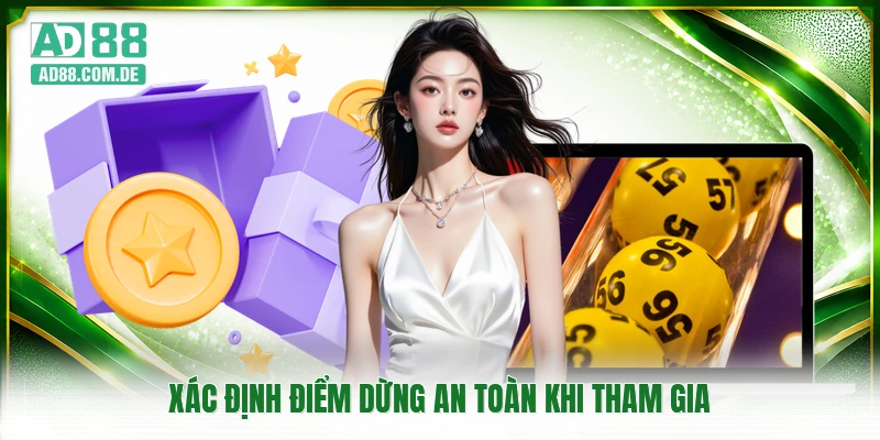 Xác định điểm dừng an toàn khi tham gia