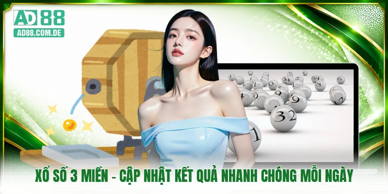 Xổ Số 3 Miền - Cập Nhật Kết Quả Nhanh Chóng Mỗi Ngày